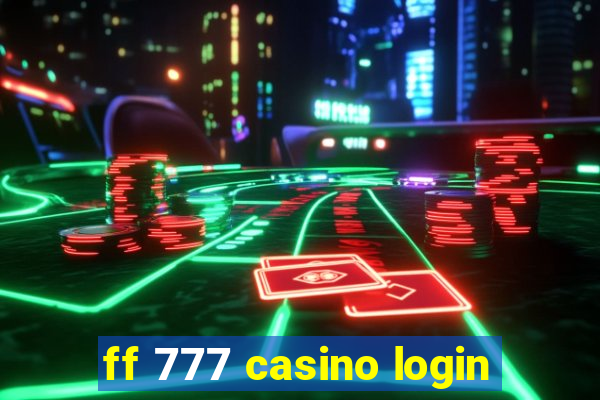 ff 777 casino login